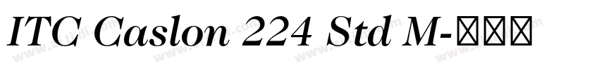 ITC Caslon 224 Std M字体转换